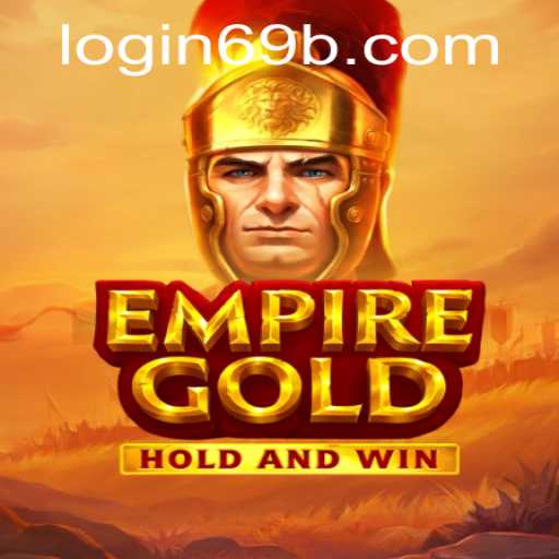 Exploring the Exciting World of EmpireGold: A Comprehensive Guide